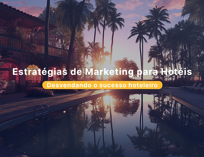 Dicas e Insights da HMAX - Conheça as melhores estratégias de marketing para o seu hotel