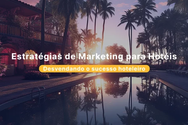 Dicas e Insights da HMAX - Conheça as melhores estratégias de marketing para o seu hotel